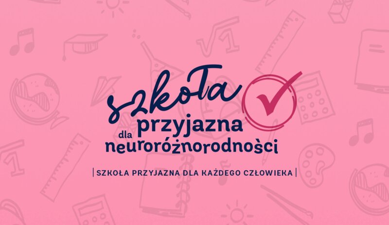 Kampania Szkoła przyjazna dla neuroróżnorodności